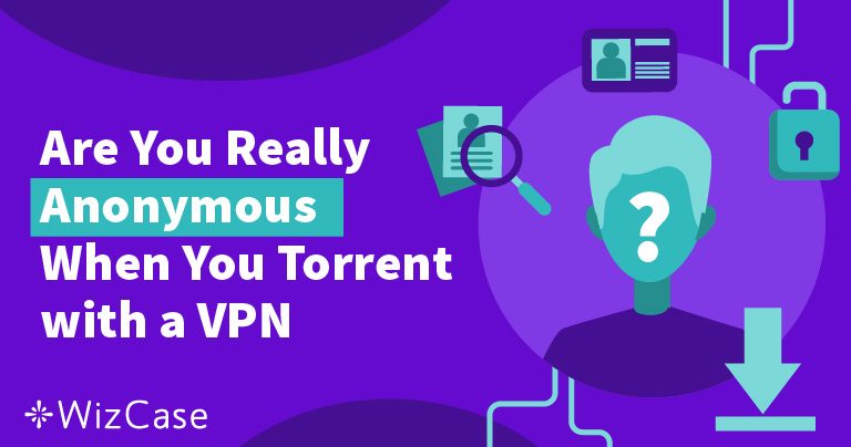 האם VPN מסתיר את ה-IP שלכם כשאתם מעלים/מורידים טורנטים?