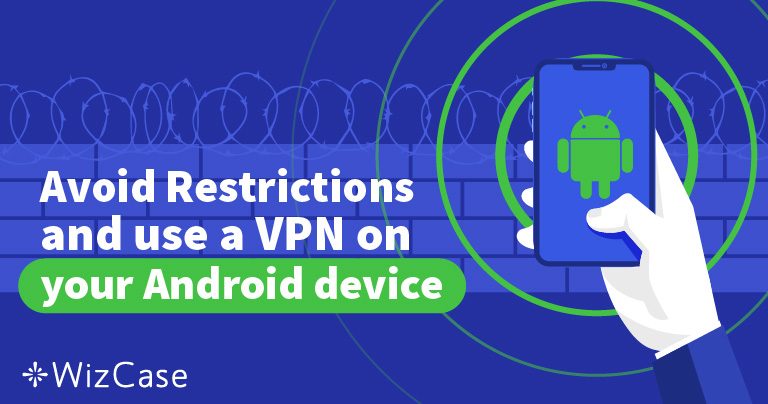 10 ה-VPN המומלצים ביותר לאנדרואיד ב-2023 – אפליקציות בטוחות לטלפון שלכם